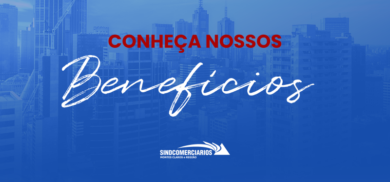 CONHEÇA NOSSOS BENEFíCIOS