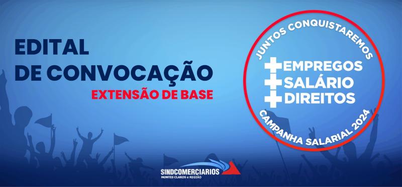 CAMPANHA SALARIAL EXTENSÃO DE BASE 2024 - EDITAL